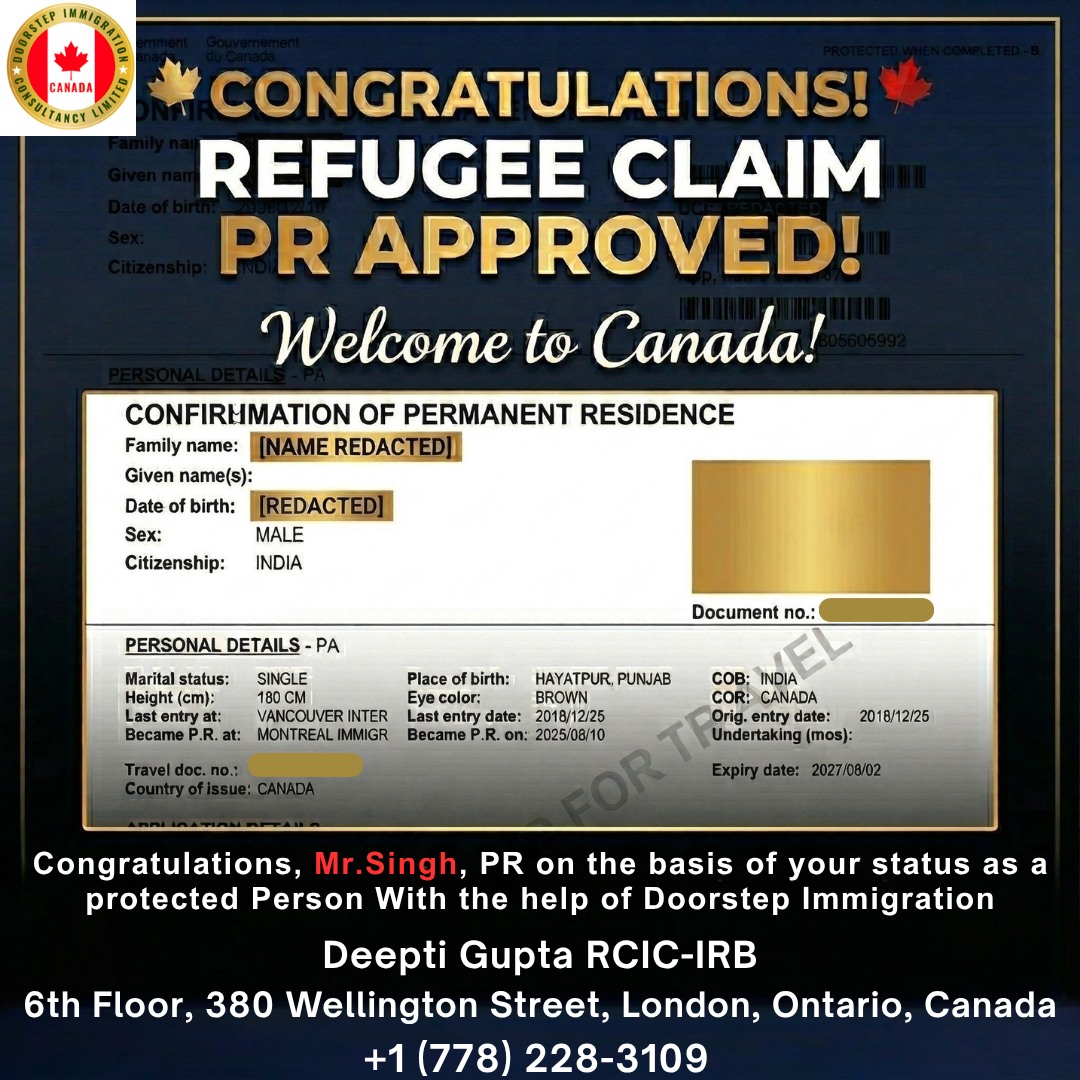 Big news, big moment 🇨🇦✨From uncertainty to a fresh start — this is what perseverance looks like.Congratulations, Mr. Singh, on receiving your Permanent Residency through your protected person status. Your journey is a powerful reminder that no matter how tough the road gets, the right support and determination can open new doors.Here’s to new beginnings, new opportunities, and a brighter future in Canada! 🍁If you’re dreaming of your own success story, we’re here to guide you every step of the way.Doorstep Immigration ਦੀ ਤਜਰਬੇਕਾਰ ਟੀਮ ਤੁਹਾਡੀ ਹਰ ਕਦਮ ‘ਤੇ ਮਦਦ ਕਰੇਗੀ।📞 ਅੱਜ ਹੀ ਸੰਪਰਕ ਕਰੋ
👩‍💼 ਦੀਪਤੀ ਗੁਪਤਾ, RCIC-IRB
📞 Call / WhatsApp: +1 778 228 3109
📧 info@doorstepimmigration.ca
🌐 www.doorstepimmigration.ca
📍 6th Floor, 380 Wellington Street, London, Ontario, Canadaਤੁਹਾਡੀ ਸੁਰੱਖਿਆ – ਸਾਡੀ ਪਹਿਲ।#RefugeeClaim #CanadaImmigration #DoorstepImmigration #RefugeeProtection #PunjabiCommunity #CanadaVisa #ImmigrationHelp